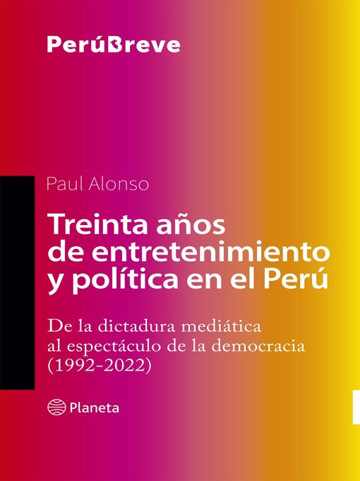 Title details for Treinta años de entretenimiento y política en el Perú by Paul Alonso - Available
